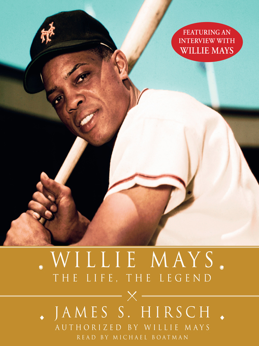 Title details for Willie Mays by James S. Hirsch - Available